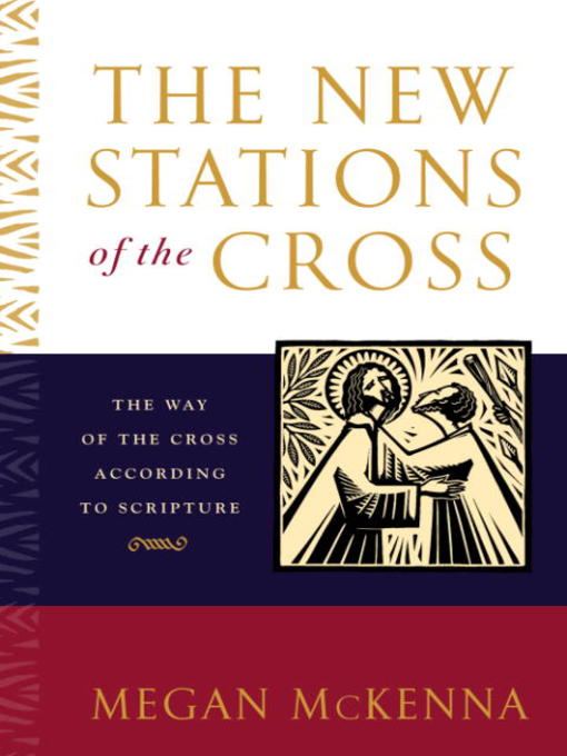 Title details for The New Stations of the Cross by Megan McKenna - Wait list